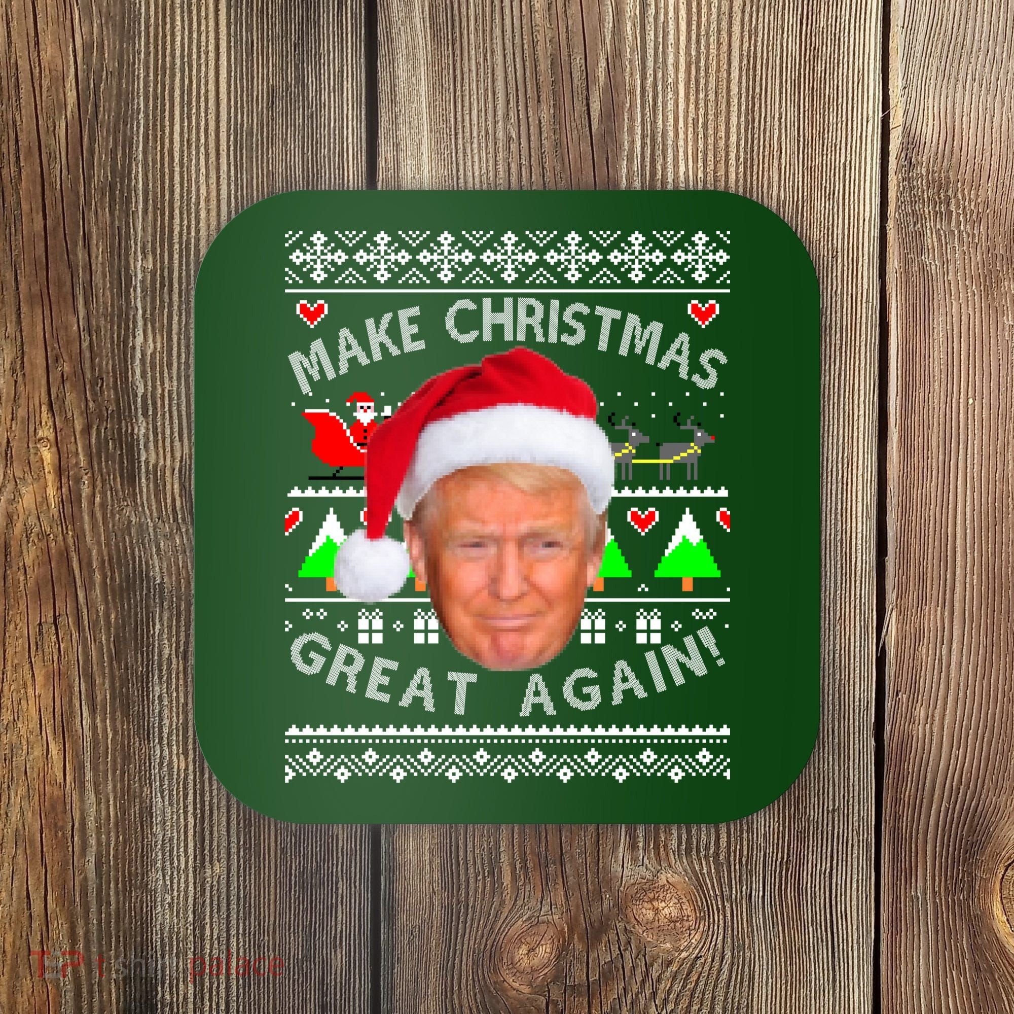 Make Christmas Great Again! Donald Trump Ugly Christmas Sweater Coaster