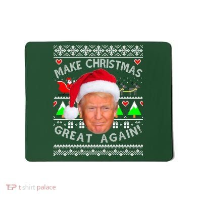 Make Christmas Great Again! Donald Trump Ugly Christmas Sweater Mousepad