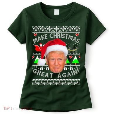 Make Christmas Great Again! Donald Trump Ugly Christmas Sweater Women's T-Shirt
