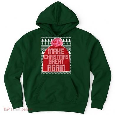 Make Christmas Great Again Ugly Christmas Sweater Design Hoodie
