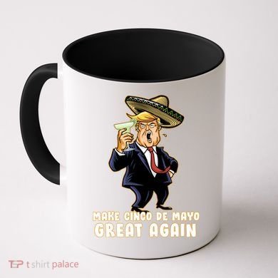 Make Cinco De Mayo Great Again Coffee Mug