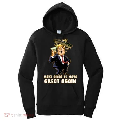 Make Cinco De Mayo Great Again Women's Hoodie