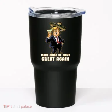 Make Cinco De Mayo Great Again Tumbler