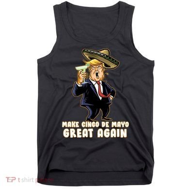 Make Cinco De Mayo Great Again Tank Top