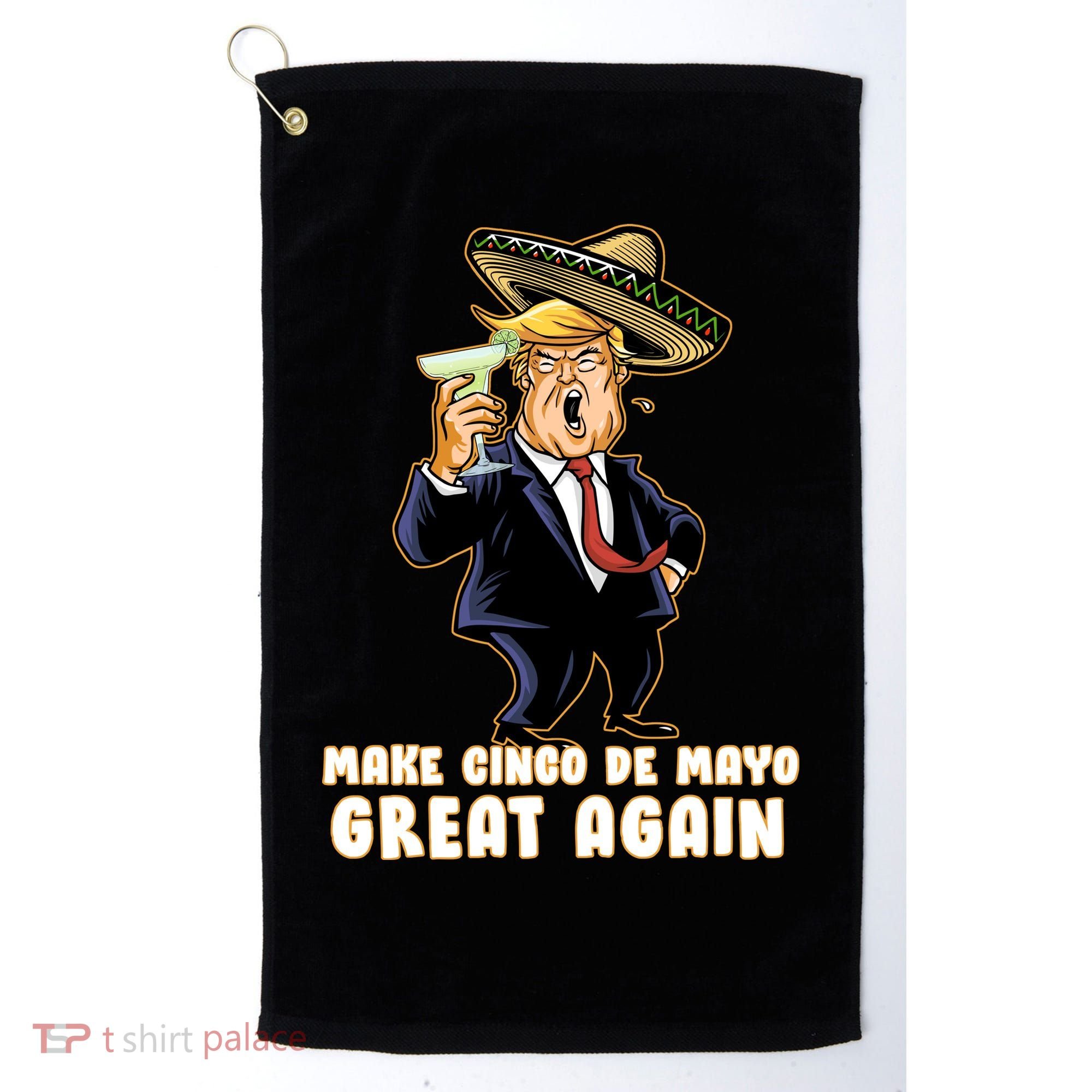 Make Cinco De Mayo Great Again Golf Towel