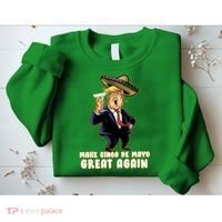 Make Cinco De Mayo Great Again Sweatshirt thumb 2
