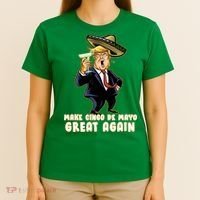 Make Cinco De Mayo Great Again T-Shirt thumb 4