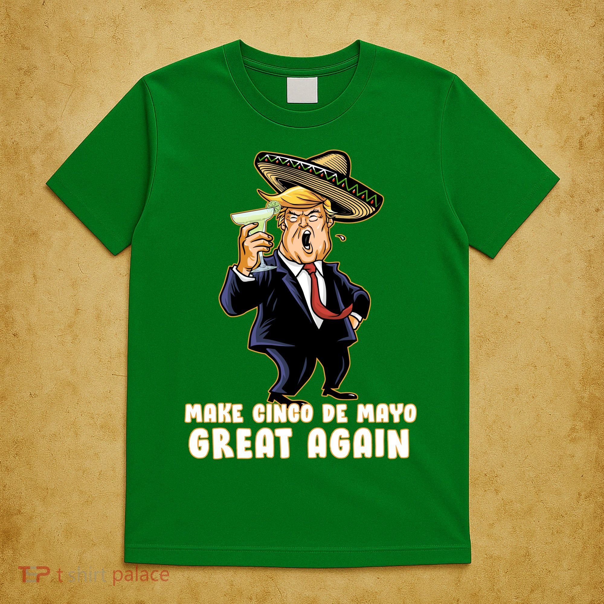 Make Cinco De Mayo Great Again T-Shirt