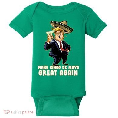 Make Cinco De Mayo Great Again Baby Bodysuit