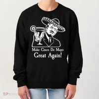 Make Cinco De Mayo Great Again President Donald Trump Women's Sweatshirt thumb 0