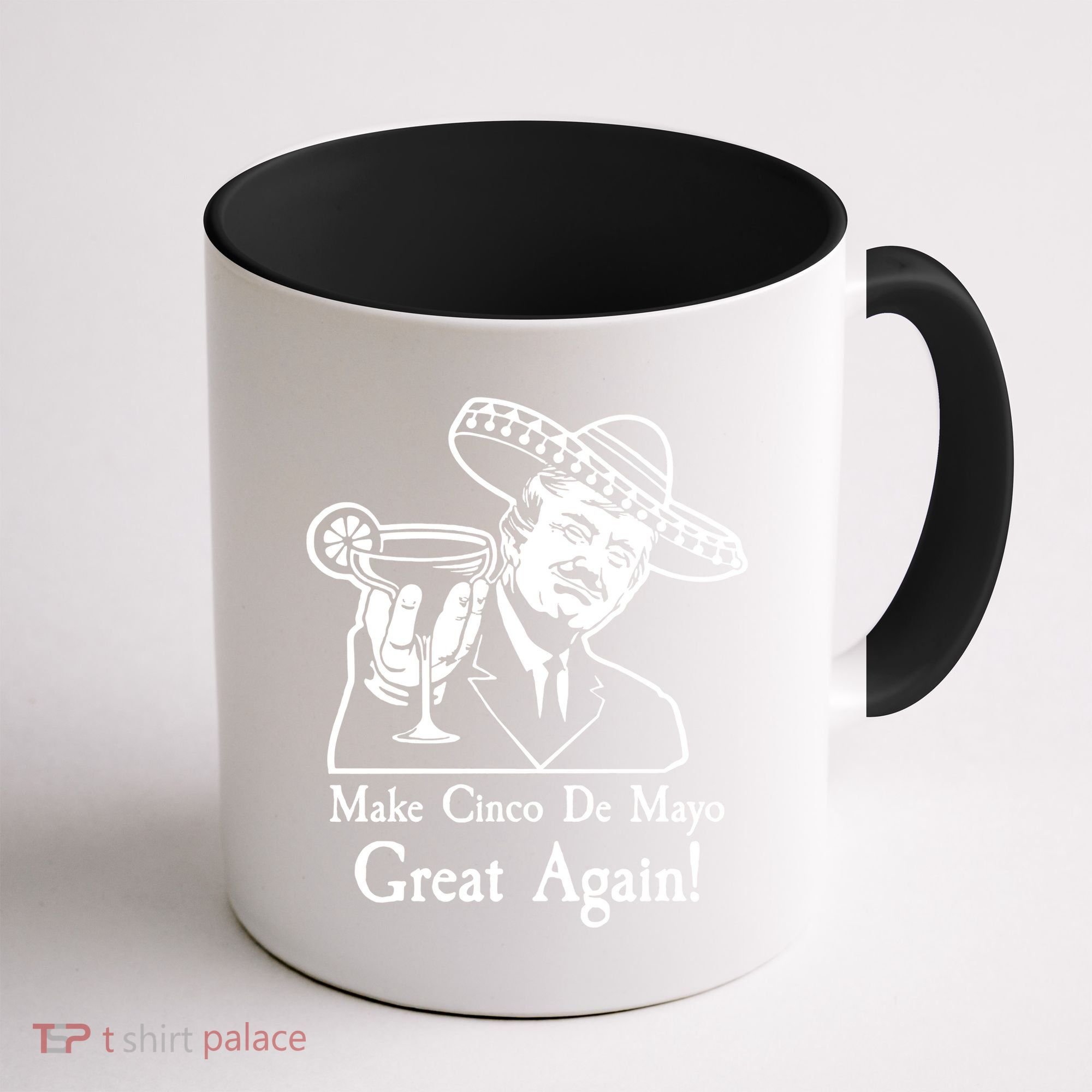 Make Cinco De Mayo Great Again President Donald Trump Coffee Mug