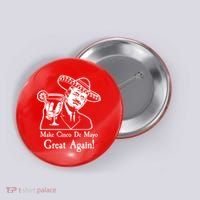 Make Cinco De Mayo Great Again President Donald Trump Button thumb 0
