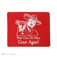 Make Cinco De Mayo Great Again President Donald Trump Mousepad thumb 0