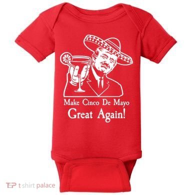 Make Cinco De Mayo Great Again President Donald Trump Baby Bodysuit