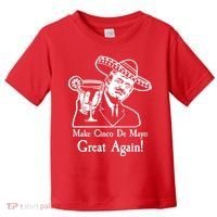 Make Cinco De Mayo Great Again President Donald Trump Toddler T-Shirt thumb 0