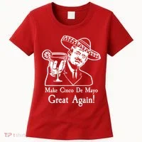 Make Cinco De Mayo Great Again President Donald Trump Women's T-Shirt thumb 0