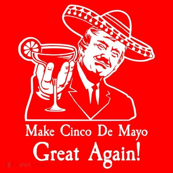 Make Cinco De Mayo Great Again President Donald Trump Women's T-Shirt