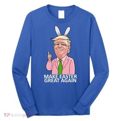 Make Easter Great Again Long Sleeve Shirt