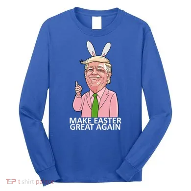 Make Easter Great Again Long Sleeve Shirt