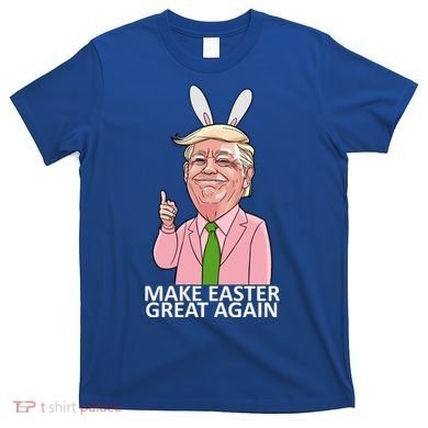 Make Easter Great Again T-Shirt