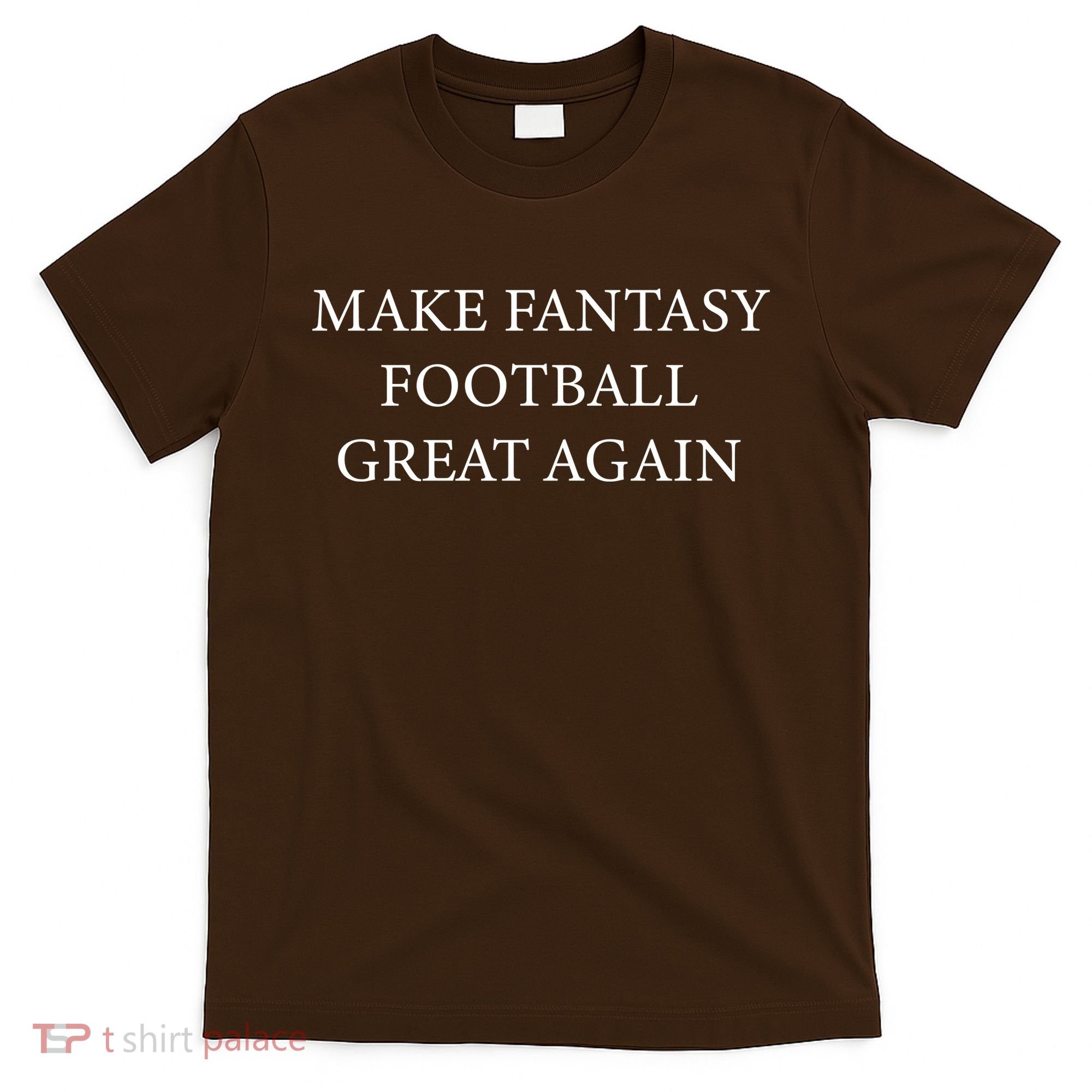 Make Fantasy Football Great Again T-Shirt