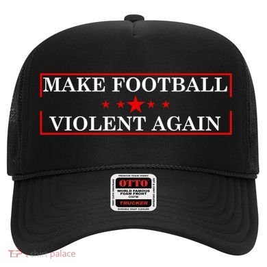 Make Football Violent Again Hat