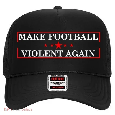 Make Football Violent Again Hat