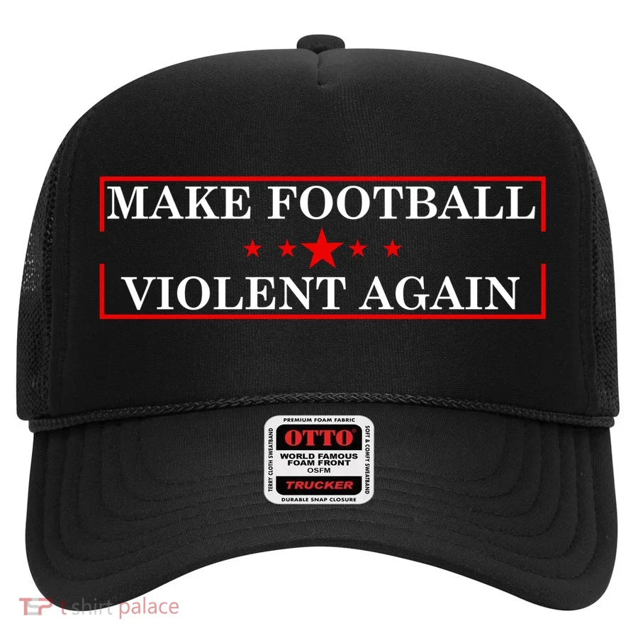 Make Football Violent Again Hat