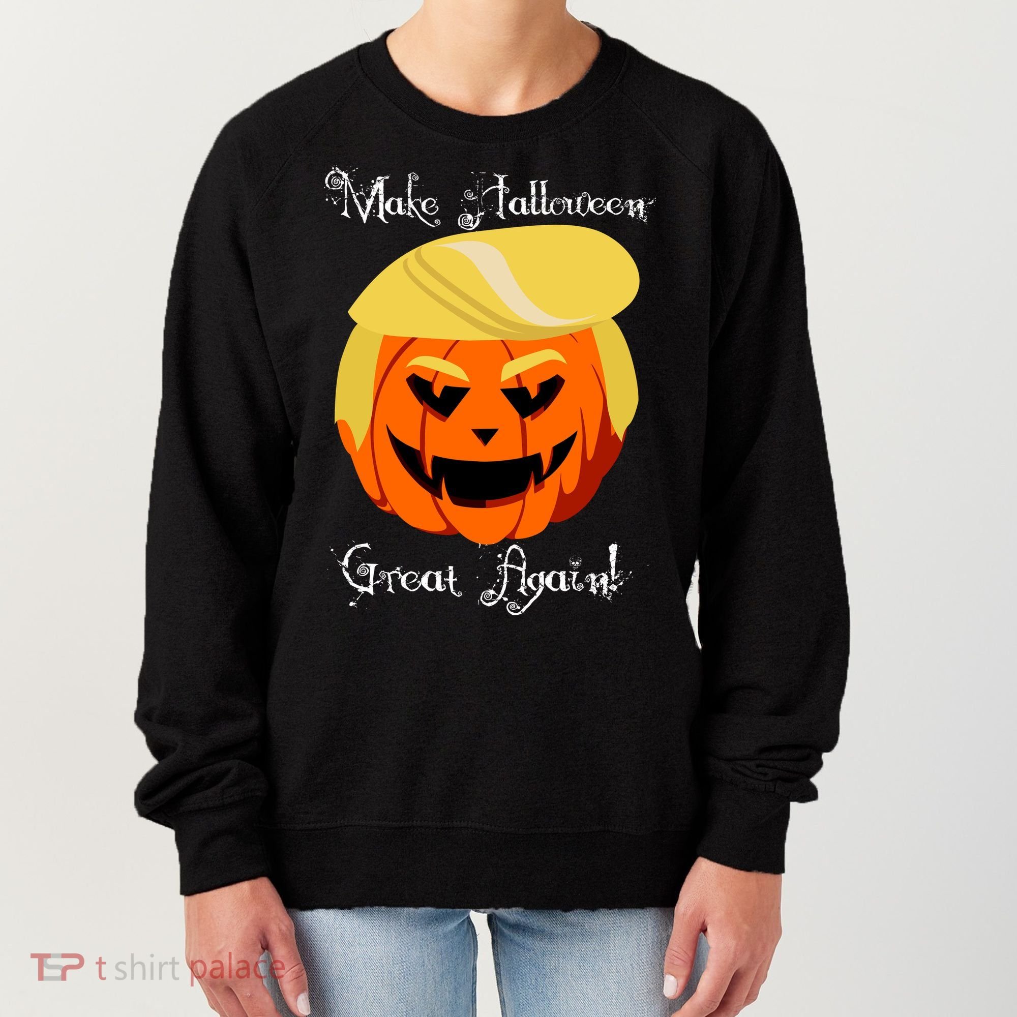 Make Halloween Great Again - Donald Trump Women's Sweatshirt