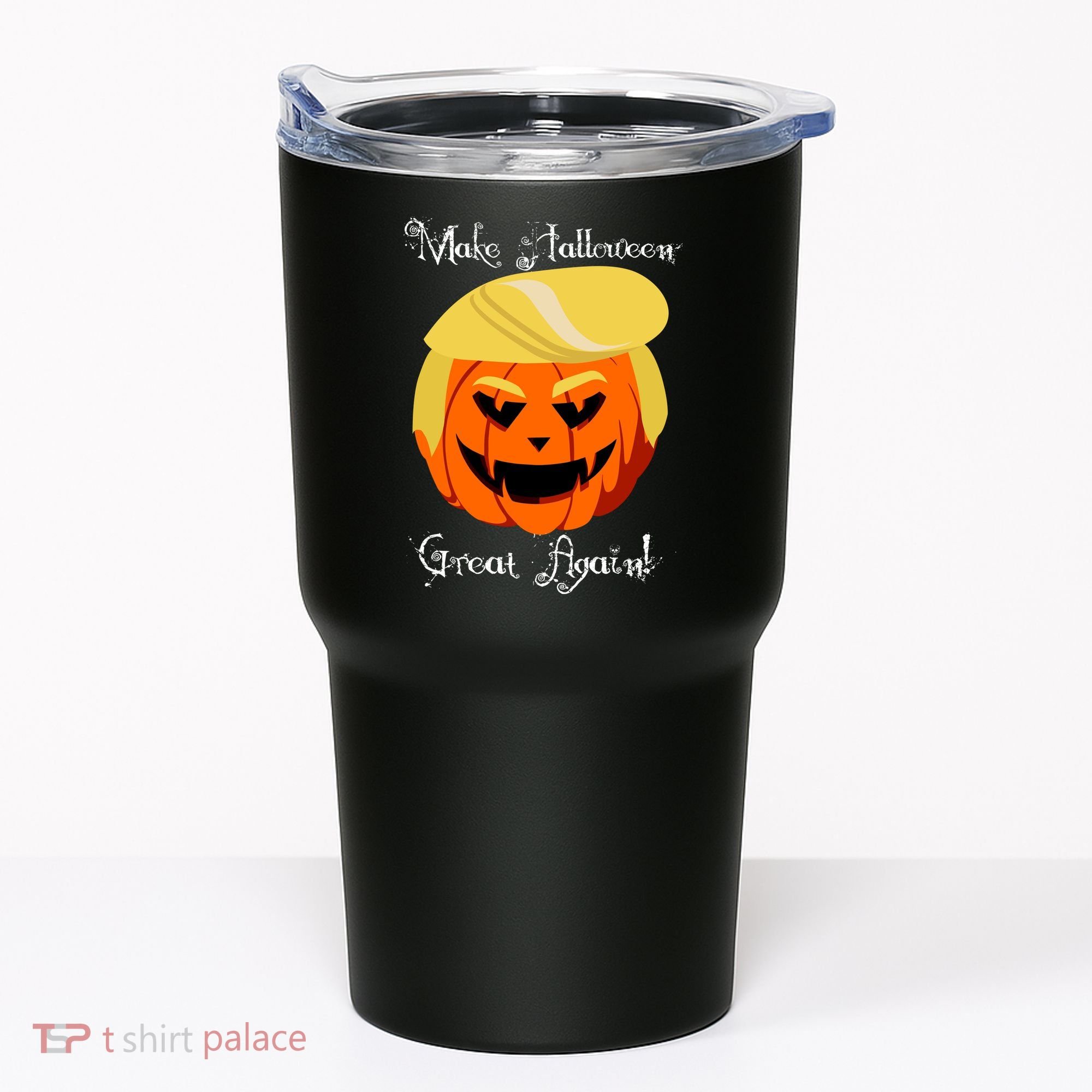 Make Halloween Great Again - Donald Trump Tumbler
