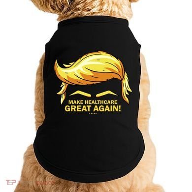 Make Health Care Great Again Trump Doggie Tank
