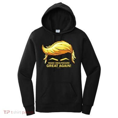 Make Health Care Great Again Trump Women's Hoodie