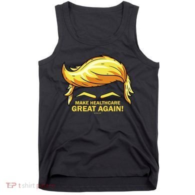 Make Health Care Great Again Trump Tank Top