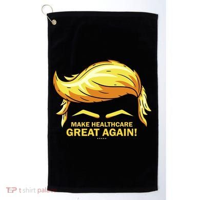 Make Health Care Great Again Trump Golf Towel
