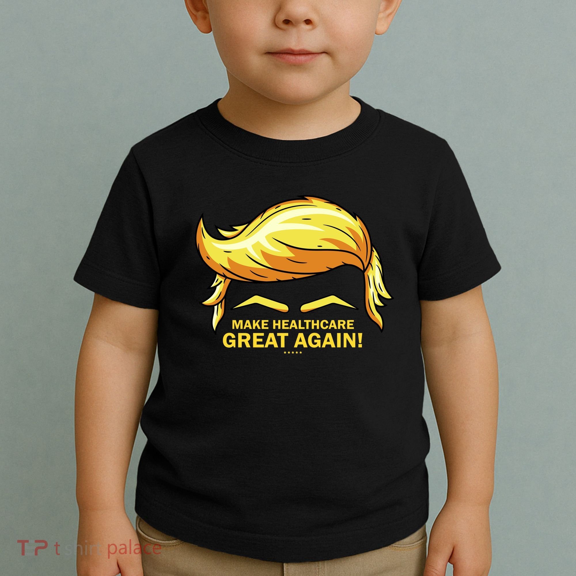 Make Health Care Great Again Trump Toddler T-Shirt