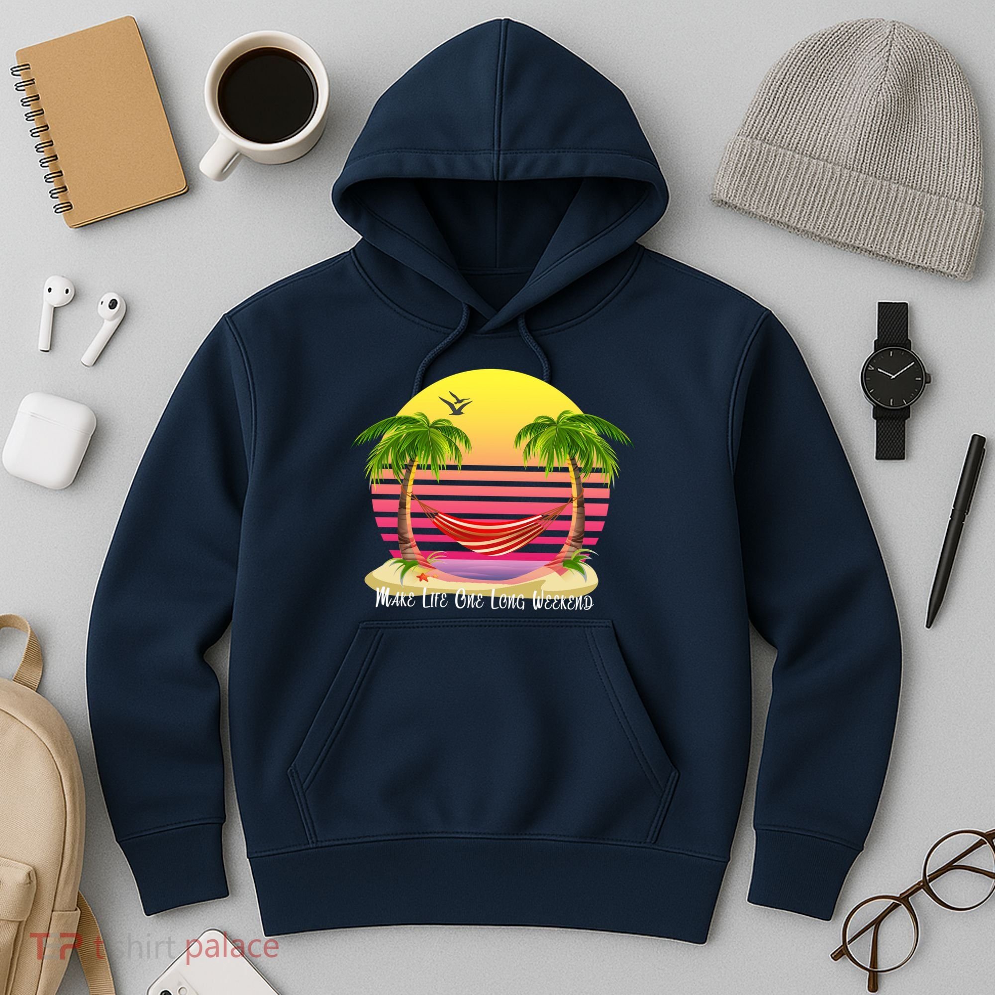 Make Life One Long Weekend Hoodie