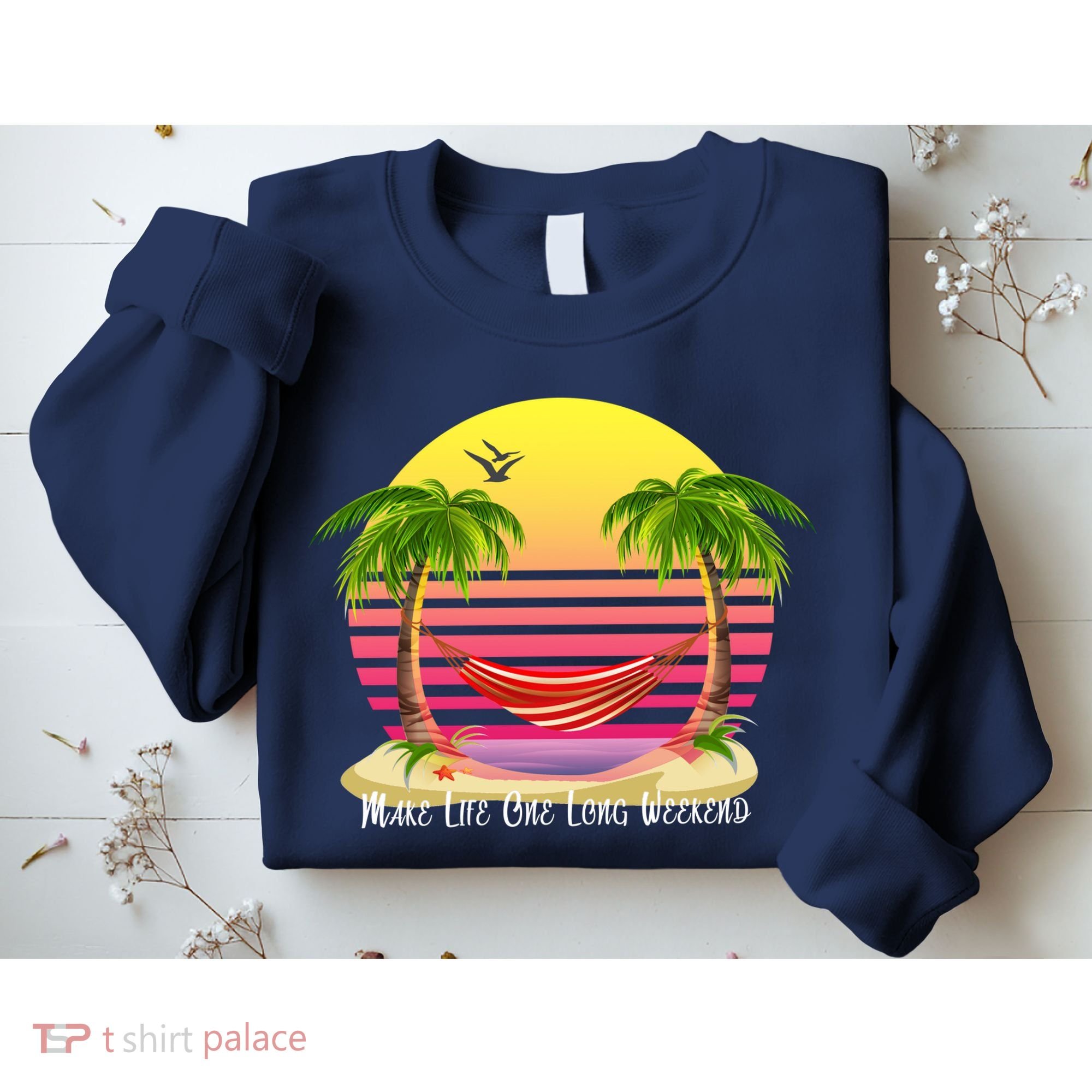 Make Life One Long Weekend Sweatshirt