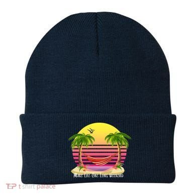 Make Life One Long Weekend Beanie