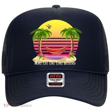 Make Life One Long Weekend Hat
