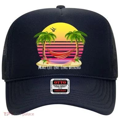 Make Life One Long Weekend Hat