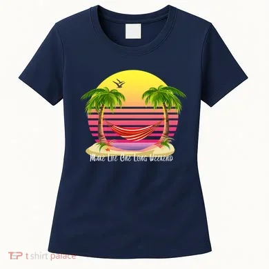 Make Life One Long Weekend Women's T-Shirt