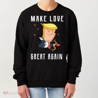 Make Love Great Again Women's Sweatshirt