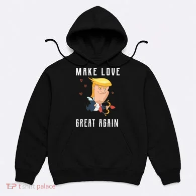 Make Love Great Again Hoodie