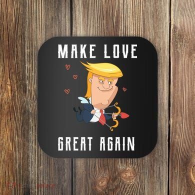 Make Love Great Again Coaster