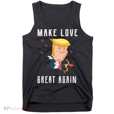 Make Love Great Again Tank Top