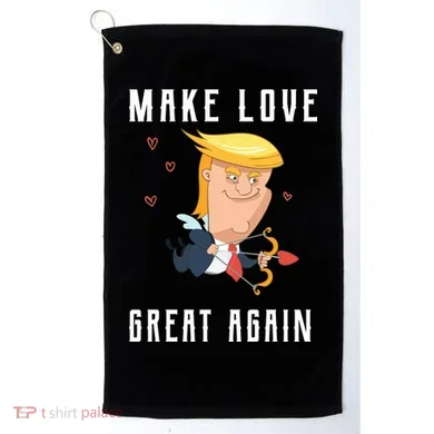 Make Love Great Again Golf Towel