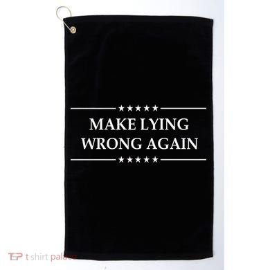Make Lying Wrong Again Anti Trump Golf Towel