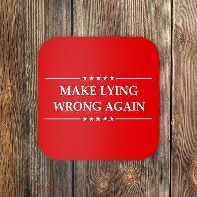 Make Lying Wrong Again Anti Trump Coaster