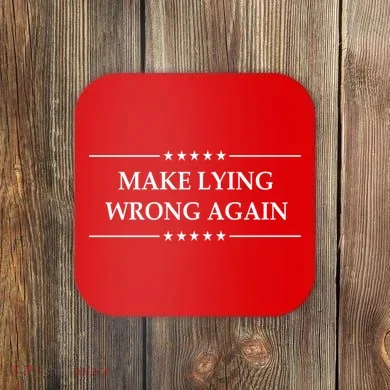 Make Lying Wrong Again Anti Trump Coaster