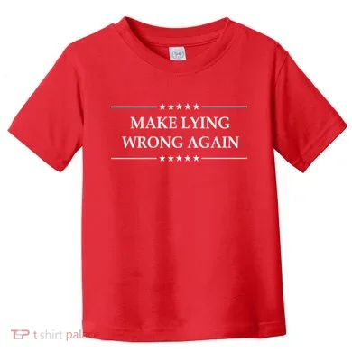 Make Lying Wrong Again Anti Trump Toddler T-Shirt